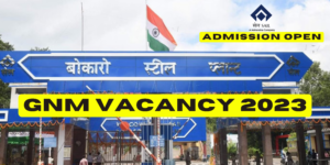 SAIL Bokaro Vacancy 2023 GNM(General Nursing and Midwifery) Admission